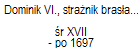 Dominik VI., stranik brasawski 