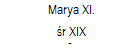 Marya XI. 