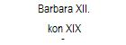 Barbara XII. 