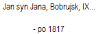 Jan syn Jana, Bobrujsk, IX albo X. 