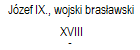 Jzef IX., wojski brasawski 