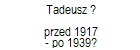 Tadeusz ? 